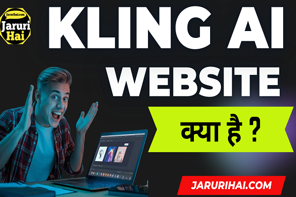 What is Kling AI JARURIHAI.COM
